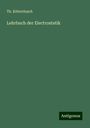 Th. Kötteritzsch: Lehrbuch der Electrostatik, Buch