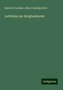 Heinrich Lottner: Leitfaden zur Bergbaukunde, Buch