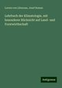 Lorenz von Liburnau: Lehrbuch der Klimatologie, mit besonderer Rücksicht auf Land- und Forstwirthschaft, Buch