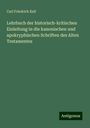 Carl Friedrich Keil: Lehrbuch der historisch-kritischen Einleitung in die kanonischen und apokryphischen Schriften des Alten Testamentes, Buch