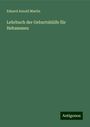 Eduard Arnold Martin: Lehrbuch der Geburtshülfe für Hebammen, Buch