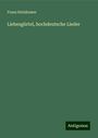 Franz Stelzhamer: Liebesgürtel, hochdeutsche Lieder, Buch