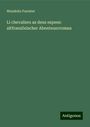 Wendelin Foerster: Li chevaliers as deus espees: altfranzösischer Abenteuerroman, Buch