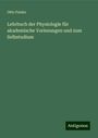 Otto Funke: Lehrbuch der Physiologie für akademische Vorlesungen und zum Selbstudium, Buch