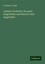 Christine C. Riedl: Lindauer Kochbuch, für guten bürgerlichen und feineren Tisch eingerichtet, Buch