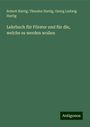 Robert Hartig: Lehrbuch für Förster und für die, welche es werden wollen, Buch