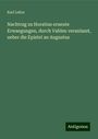 Karl Lehrs: Nachtrag zu Horatius erneute Erwaegungen, durch Vahlen veranlasst, ueber die Epistel an Augustus, Buch