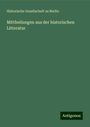 Historische Gesellschaft Zu Berlin: Mittheilungen aus der historischen Litteratur, Buch