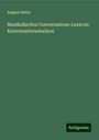 August Gathy: Musikalisches Conversations-Lexicon: Konversationslexikon, Buch