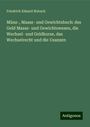 Friedrich Eduard Noback: Münz-, Maass- und Gewichtsbuch: des Geld Maass- und Gewichtswesen, die Wechsel- und Geldkurse, das Wechselrecht und die Usanzen, Buch