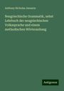 Anthony Nicholas Jannaris: Neugriechische Grammatik, nebst Lehrbuch der neugriechischen Volkssprache und einem methodischen Wörteranhang, Buch