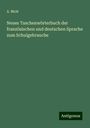 A. Molé: Neues Taschenwörterbuch der französischen und deutschen Sprache zum Schulgebrauche, Buch