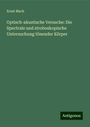 Ernst Mach: Optisch-akustische Versuche: Die Spectrale und stroboskopische Untersuchung tönender Körper, Buch