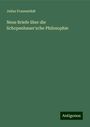 Julius Frauenstädt: Neue Briefe über die Schopenhauer'sche Philosophie, Buch