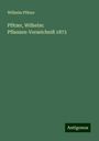 Wilhelm Pfitzer: Pfitzer, Wilhelm: Pflanzen-Verzeichniß 1873, Buch