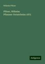 Wilhelm Pfitzer: Pfitzer, Wilhelm: Pflanzen-Verzeichniss 1875, Buch