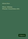 Wilhelm Pfitzer: Pfitzer, Wilhelm: Pflanzen-Verzeichniss 1876, Buch