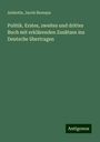 Aristotle: Politik. Erstes, zweites und drittes Buch mit erklärenden Zusätzen ins Deutsche übertragen, Buch