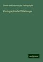 Verein zur Förderung der Photographie: Photographische Mitteilungen, Buch