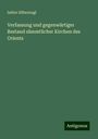 Isidor Silbernagl: Verfassung und gegenwärtiger Bestand sämmtlicher Kirchen des Orients, Buch