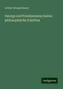 Arthur Schopenhauer: Parerga und Paralipomena; kleine philosophische Schriften, Buch