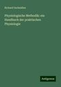 Richard Gscheidlen: Physiologische Methodik: ein Handbuch der praktischen Physiologie, Buch