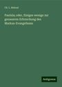 Ch. L. Reboul: Paulula; oder, Einiges wenige zur genaueren Erforschung des Markus-Evangeliums, Buch