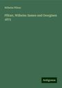 Wilhelm Pfitzer: Pfitzer, Wilhelm: Samen und Georginen 1873, Buch