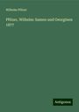 Wilhelm Pfitzer: Pfitzer, Wilhelm: Samen und Georginen 1877, Buch