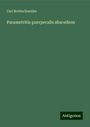 Carl Brettschneider: Parametritis puerperalis abscedens, Buch