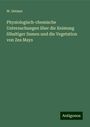 W. Detmer: Physiologisch-chemische Untersuchungen über die Keimung ölhaltiger Samen und die Vegetation von Zea Mays, Buch