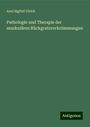 Axel Sigfrid Ulrich: Pathologie und Therapie der muskulären Rückgratsverkrümmungen, Buch