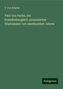 F. von Salpius: Paul von Fuchs, ein brandenburgisch-preussischer Staatsmann von zweihundert Jahren, Buch