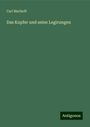 Carl Bischoff: Das Kupfer und seine Legirungen, Buch