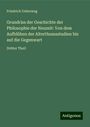 Friedrich Ueberweg: Grundriss der Geschichte der Philosophie der Neuzeit: Von dem Aufblühen der Alterthumsstudien bis auf die Gegenwart, Buch