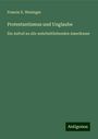 Francis X. Weninger: Protestantismus und Unglaube, Buch