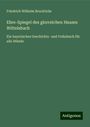 Friedrich Wilhelm Bruckbräu: Ehre-Spiegel des glorreichen Hauses Wittelsbach, Buch