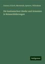 Curzon: Die kaukasischen Länder und Armenien in Reiseschilderungen, Buch