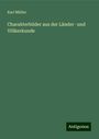 Karl Müller: Charakterbilder aus der Länder- und Völkerkunde, Buch