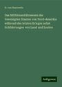 H. Von Haurowitz: Das Militärsanitätswesen der Vereinigten Staaten von Nord-Amerika während des letzten Krieges nebst Schilderungen von Land und Leuten, Buch