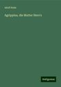 Adolf Stahr: Agrippina, die Mutter Hero's, Buch