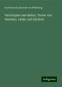 Karl Bartsch: Partonopier und Meliur. Turnei von Nantheiz. Lieder und Sprüche, Buch