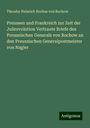 Theodor Heinrich Rochus Von Rochow: Preussen und Frankreich zur Zeit der Julirevolution Vertraute Briefe des Preussischen Generals von Rochow an den Preussischen Generalpostmeister von Nagler, Buch