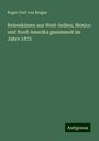 Roger Graf von Bruges: Reiseskizzen aus West-Indien, Mexico und Nord-Amerika gesammelt im Jahre 1872, Buch