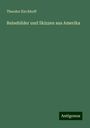 Theodor Kirchhoff: Reisebilder und Skizzen aus Amerika, Buch