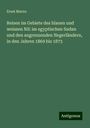 Ernst Marno: Reisen im Gebiete des blauen und weissen Nil: im egyptischen Sudan und den angrenzenden Negerländern, in den Jahren 1869 bis 1873, Buch