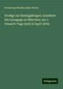 Perets Ben Barukh Asher Perles: Predigt zur fünfzigjährigen Jubelfeier der Synagoge zu München: am 1. Pessach-Tage 5636 (9 April 1876), Buch