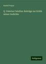 Rudolf Peiper: Q. Valerius Catullus: Beiträge zur Kritik seiner Gedichte, Buch