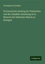 Staatsgalerie Stuttgart: Provisorischer Katalog der Plastischen und der Gemälde-Sammlung im K. Museum der bildenden Künste zu Stuttgart, Buch