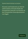 Theodor Heinrich Rochus Von Rochow: Preussen und Frankreich zur Zeit der Julirevolution Vertraute Briefe des Preussischen Generals von Rochow an den Preussischen Generalpostmeister von Nagler, Buch